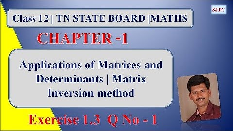 Class 12 Maths| Application of Matrices and Determinants| Exercise 1.3 | Q.No.1