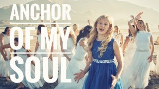 “Anchor of My Soul” music video by: Lyza Bull of One Voice Children’s Choir and the BYU Cougarettes chords