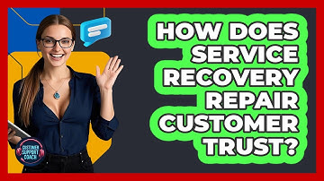 How Does Service Recovery Repair Customer Trust? - Customer Support Coach