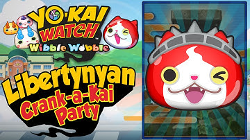 Yo-Kai Watch Wibble Wobble - Libertynyan Event FINALE! Crank-A-Kai Party! [iOS Android Gameplay]