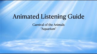 Animated Listening Guide: Carnival of the Animals - "Aquarium"