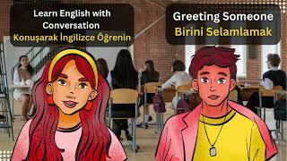 Temel İngilizce Selamlaşmalar Türkçe Konuşanlar İçin Basit Diyaloglar