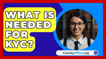 What Is Needed For Kyc? - CountyOffice.org