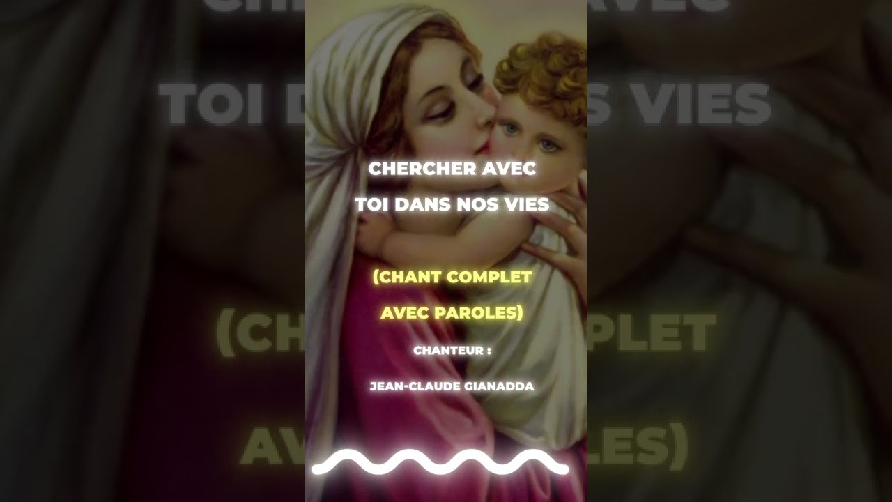 [2022] Chercher Avec Toi Dans Nos Vies Marie - Avec Paroles -Jean