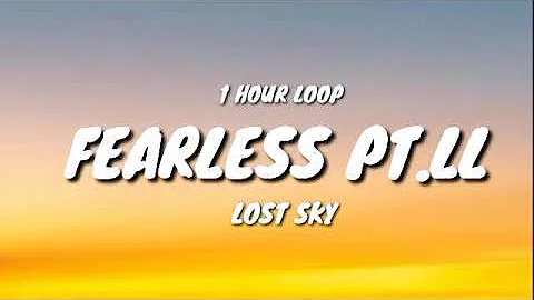 Lost Sky - Fearless pt.II (1 HOUR LOOP)