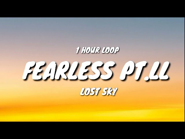 Lost Sky - Fearless pt.II (1 HOUR LOOP) class=
