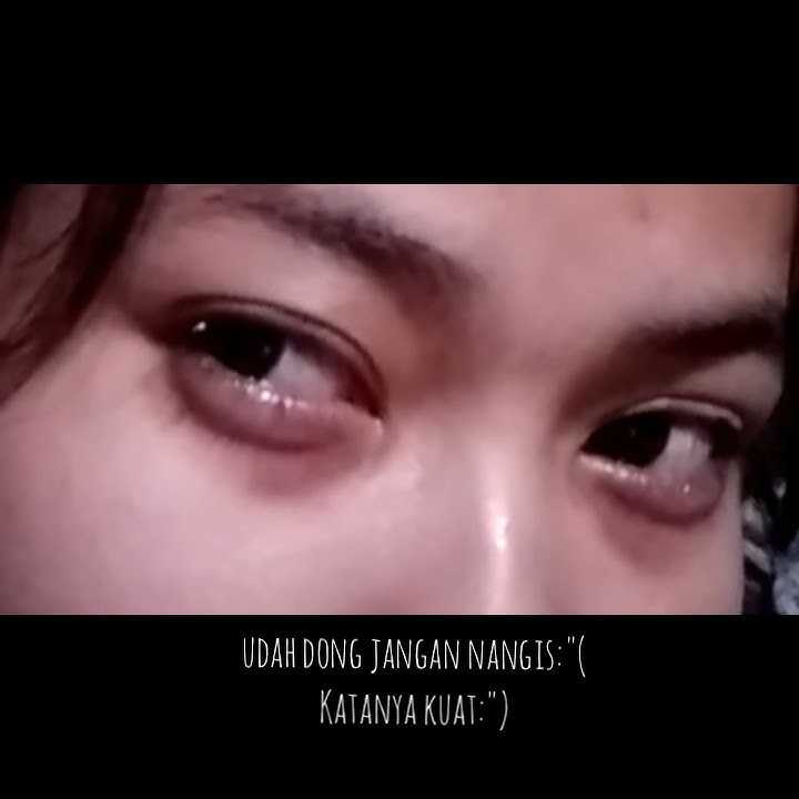 Story Wa Kekinian. Udah Dong Jangan Nangis | Katanya Kuat.