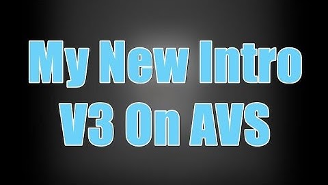My New Intro V3 On AVS