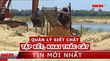 ⚡ Tin mới nhất | Quảng Nam siết chặt quản lý khai thác, tập kết cát sông
