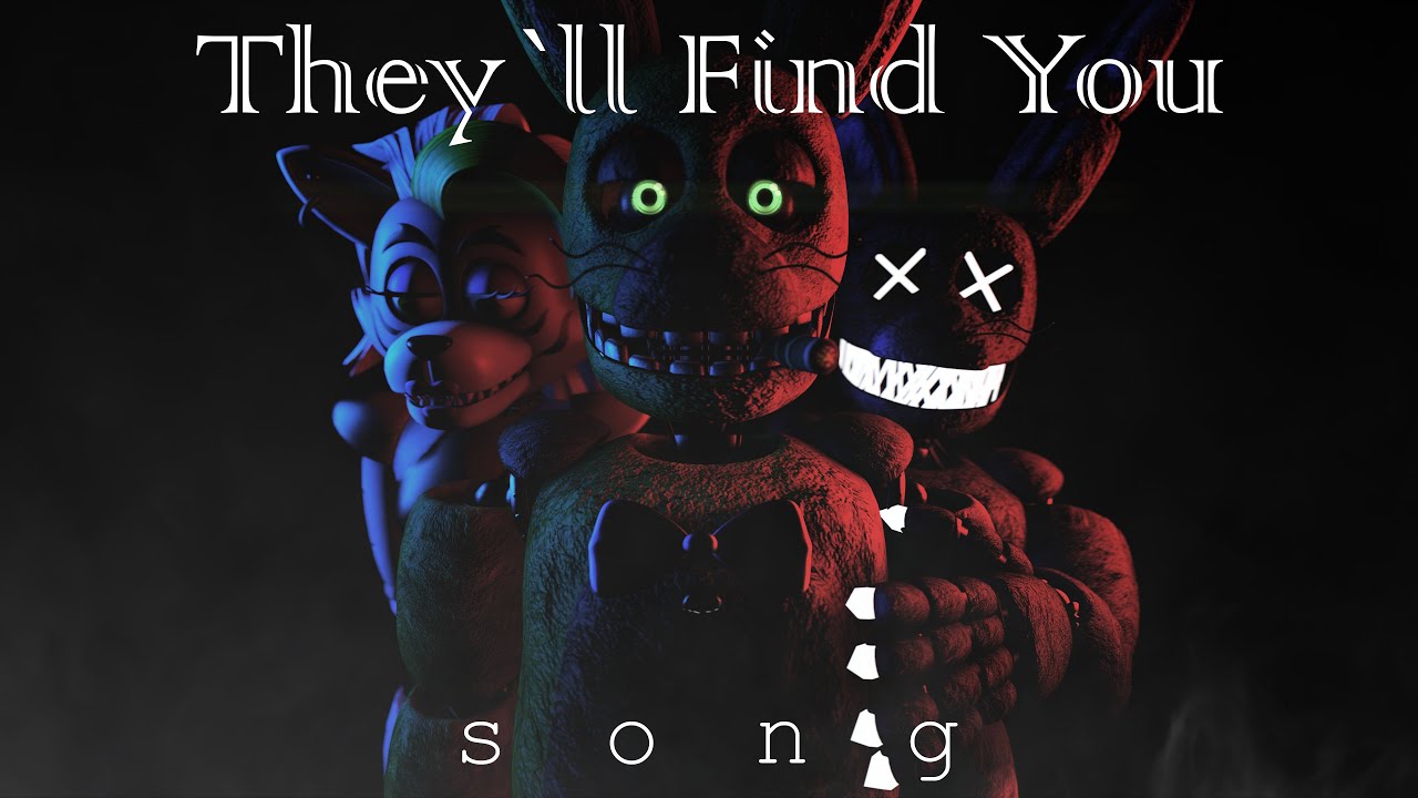 [SFM/FNAF] They'll Find You FNaF Song by Griffinilla Fandroid - YouTube