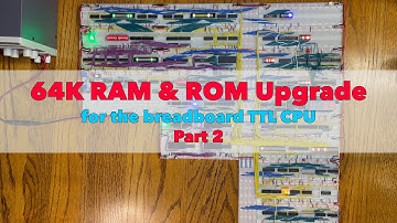 64K RAM & ROM Module for the Breadboard TTL CPU - Part 2