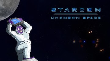 Making friends with Dakka - Early Beta Access  - Starcom Unknown Space Episode 2
