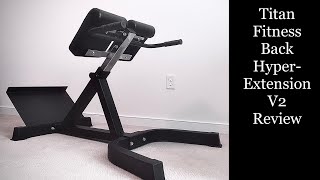 Titan Fitness Back Hyperextension Bench Review with Machine Hacks