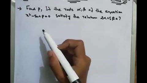 If roots alpha beta of the equation x²-5x+p=0 satisfy the relation 2alpha +5beta=7 then find p