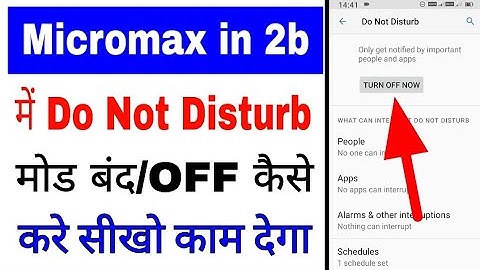 Micromax in 2b me do not Disturb mode band/off kaise kare ।turn off do not Disturb in micromax in 2b