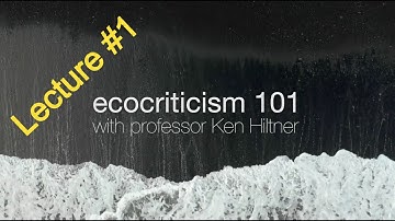 Ecocriticism 101, Lecture 1