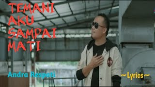 Download Lagu TEMANI AKU SAMPAI MATI || ANDRA RESPATI || LYRICS @niakurniawati1413 MP3 Download Lagu TEMANI AKU SAMPAI MATI || ANDRA RESPATI || LYRICS @niakurniawati1413 MP3