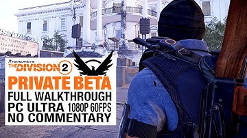 THE DIVISION 2 (Beta) Gameplay Full Walkthrough - No Commentary [PC 1080P 60FPS]