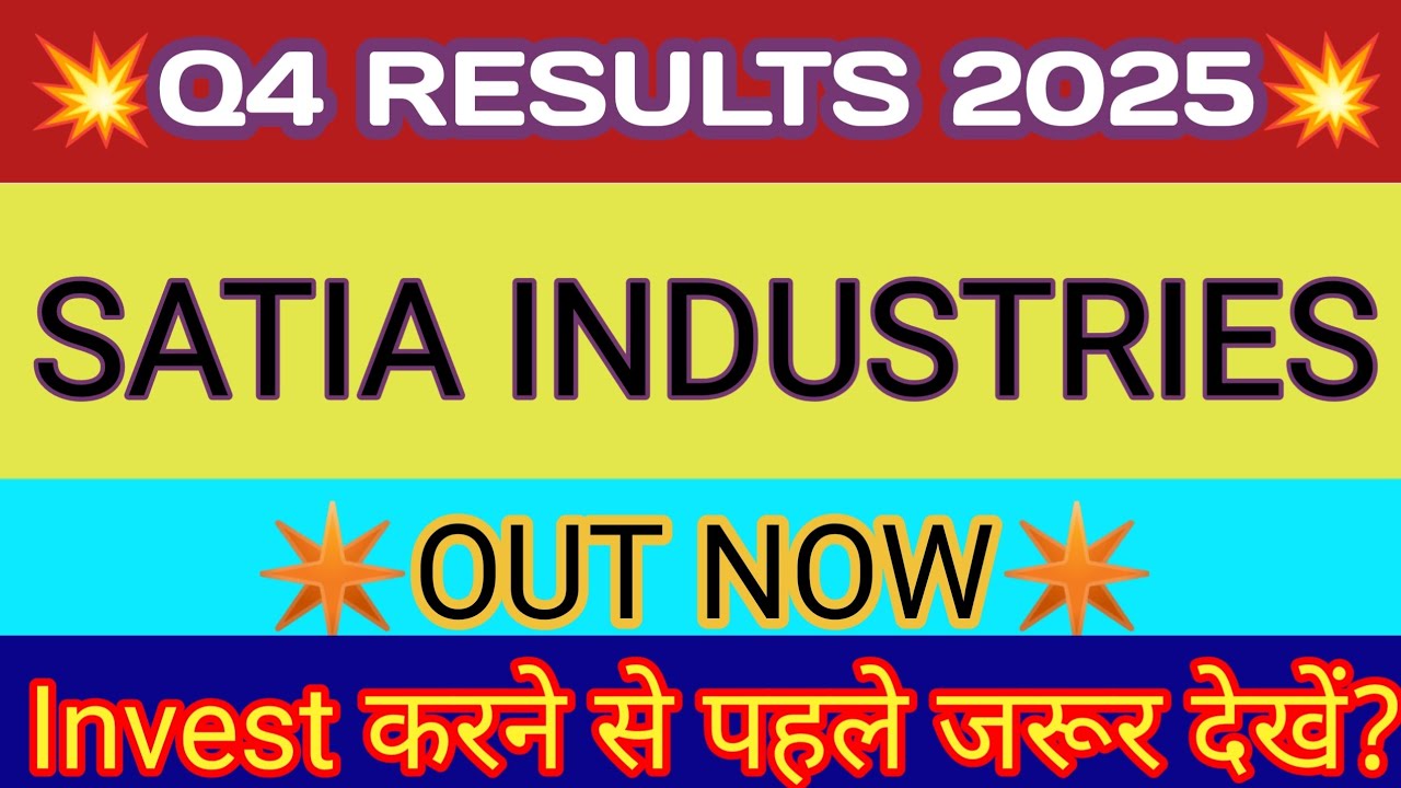 Satia Industries Q4 Results 2025 🔴 Satia Industries Results 🔴 Satia Industries Share News