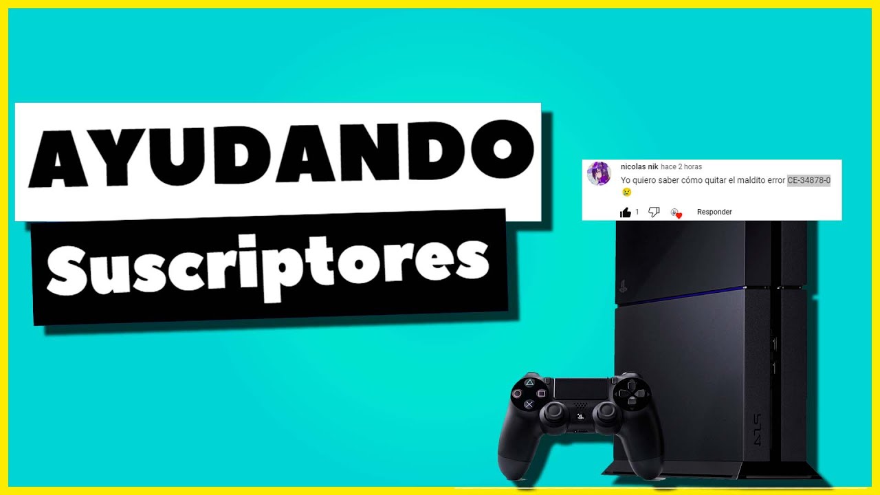 ERROR PS4 CE 34878 0 AYUDANDO SUSCRIPTORES 3 YouTube error-ps4-ce-34878-0-ayudando-suscriptores-3-youtube