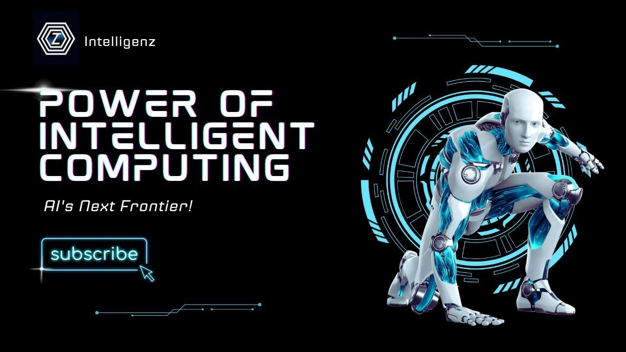 Power Of Intelligent Computing (AI's Next Frontier) | Intelligent  Computing | IntelligenZ