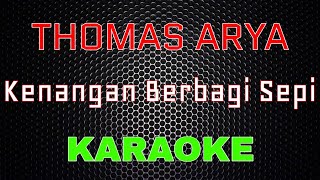 Thomas Arya - Kenangan Berbagi Sepi [Karaoke] | LMusical