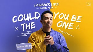 Laidback Luke &amp; Katy Alex - Could You Be The One Hawze Remix 