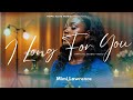 I Long for You – A Heart’s Cry for God's Presence | Worship Song 2025 | Mimi Lawrence