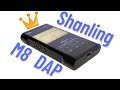 Shanling M8 Review - DAP King