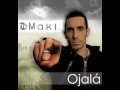 Maki - Ojalá (Con Davinia Flores y El Caña) (Track 1 Disco Ojalá 2008)