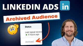 How to Fix LinkedIn Ads Archived Audiences - 2025