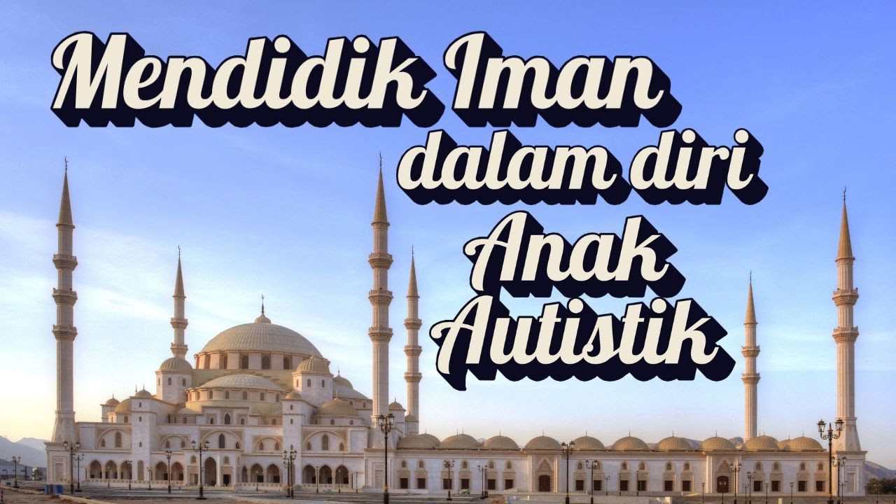 Episod 29 Mendidik Iman Dalam Diri Anak Autistik #menyingkapspektrumautisme #autismemalaysia