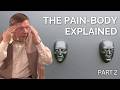 The Role Of The Pain Body Eckhart Tolle On Why We Resist Letting Go Part 2
