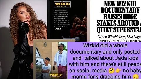 Wizkid doing his life documentary and sofar he has not talked or post about his kids with baby mamas