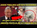 ¡LOCURA TOTAL INCREIBLE BILLETIZA LLEGA A MEXICO! MILLONES DE DOLARES AMLO Y MEXICO NO LO ESPERABAN