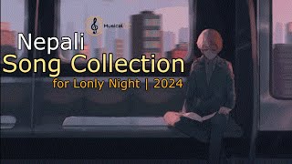 Aesthetic Nepali Songs for Night | 2024 | Song Collection