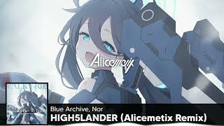 HIGH5LANDER (Alicemetix Remix) / Blue Archive, Nor #ブルアカ