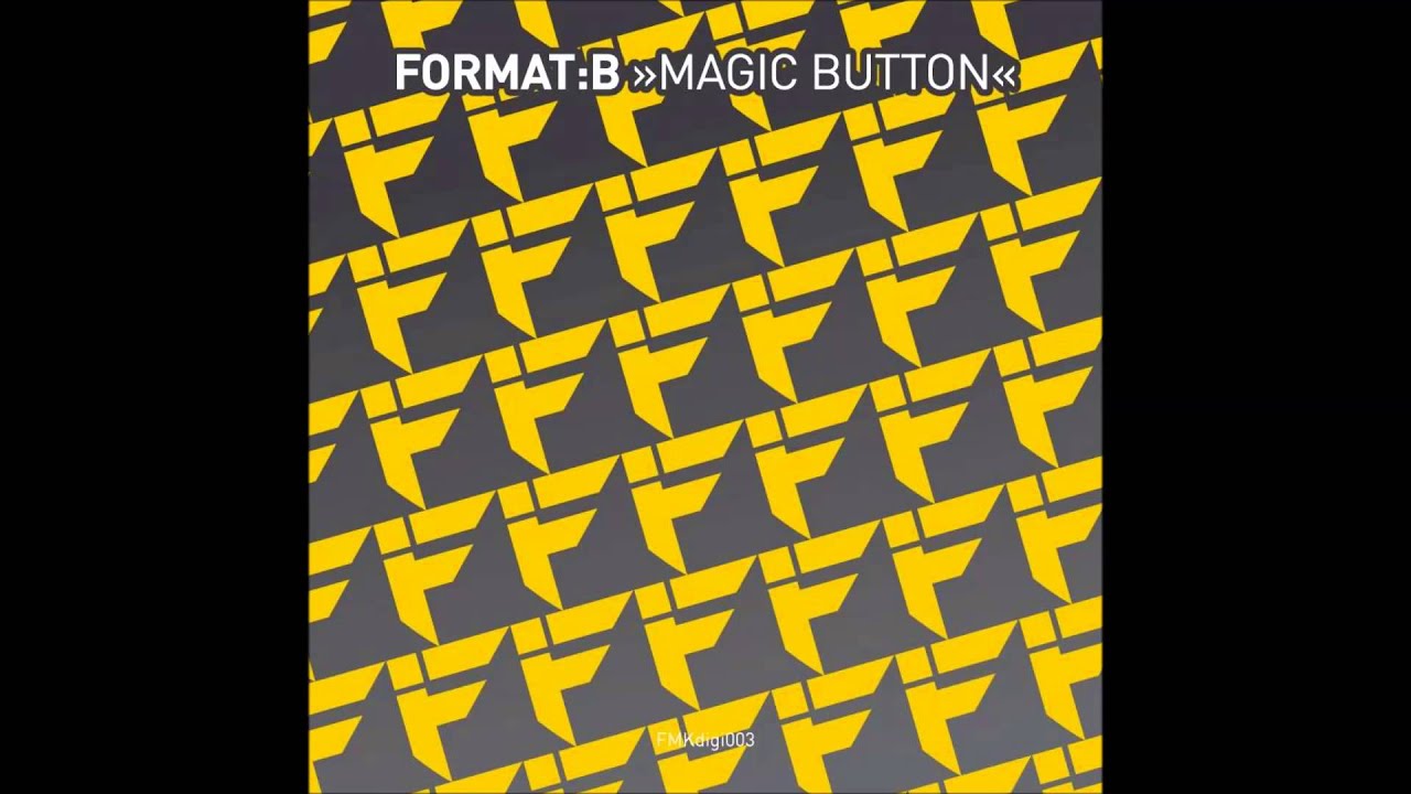 在 YouTube 上觀看「Format: B - Magic Button (Original Mix)」 在 YouTube 上觀看「Format: B - Magic Button (Original Mix)」