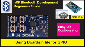 nRF5 SDK - Tutorial for Beginners Pt 9 - Boards.h for Simple IO Operations