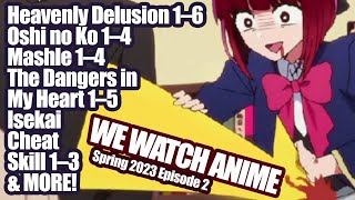 Oshi no Ko, Heavenly Delusion, Mashle, The Dangers In My Heart, KamiKatsu -  WE WATCH ANIME EPISODE 2 