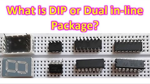 What is DIP or Dual in-line package?