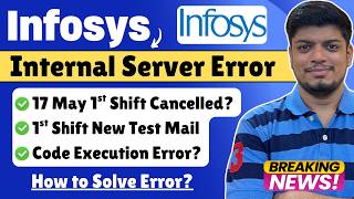 😱Infosys Internal Server Error | Code Execution Error | Infosys SP DSE 17 May 1st Shift Urgent News