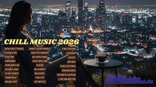 (NO ADS ) Chill Vibes English Music 2026  II Favorite  Love Songs 2026 screenshot 2