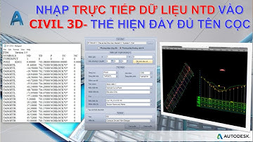 Nhập trực tiếp dữ liệu NTD vào CIVIL 3D thể hiện đầy đủ TÊN CỌC| Văn Đình Sơn