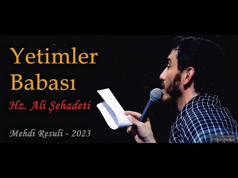 Yetimler Babası - İmam Ali Sinezen Mersiye - Mehdi Resuli 2023