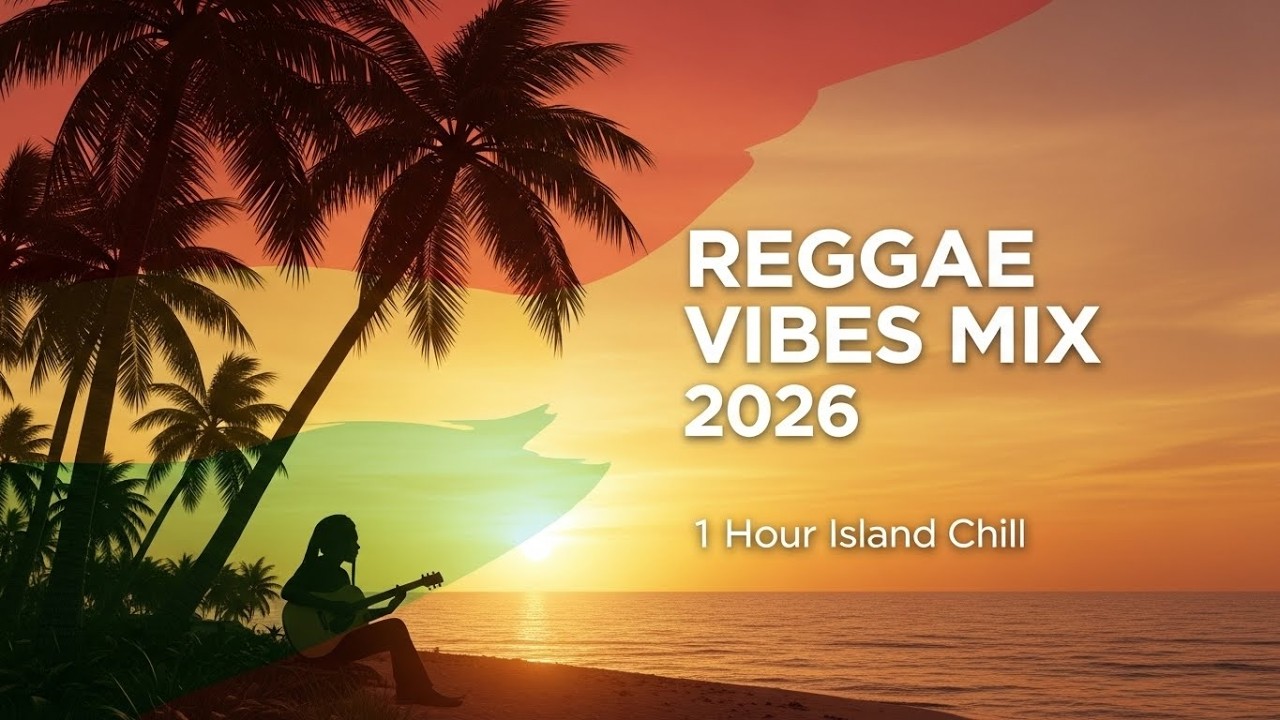 Reggae Vibes Mix 2026 🌴 1 Hour Island Chill, Dub Grooves & Tropical Relax Music