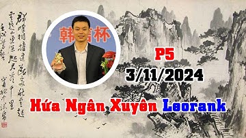 Trực Tiếp Hứa Ngân Xuyên Leo Rank P5 Ngày 3/11/2024 | Cờ Tướng Tiêu Diêu