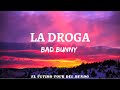 BAD BUNNY LA DROGA Letra mp3