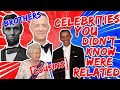 Celebrities You Didn&#39;t Know Were Related