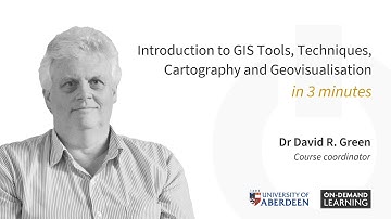 Introduction to GIS Tools, Techniques, Cartography and Geovisualisation in 3 minutes